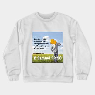 2 Samuel 22:50 Crewneck Sweatshirt